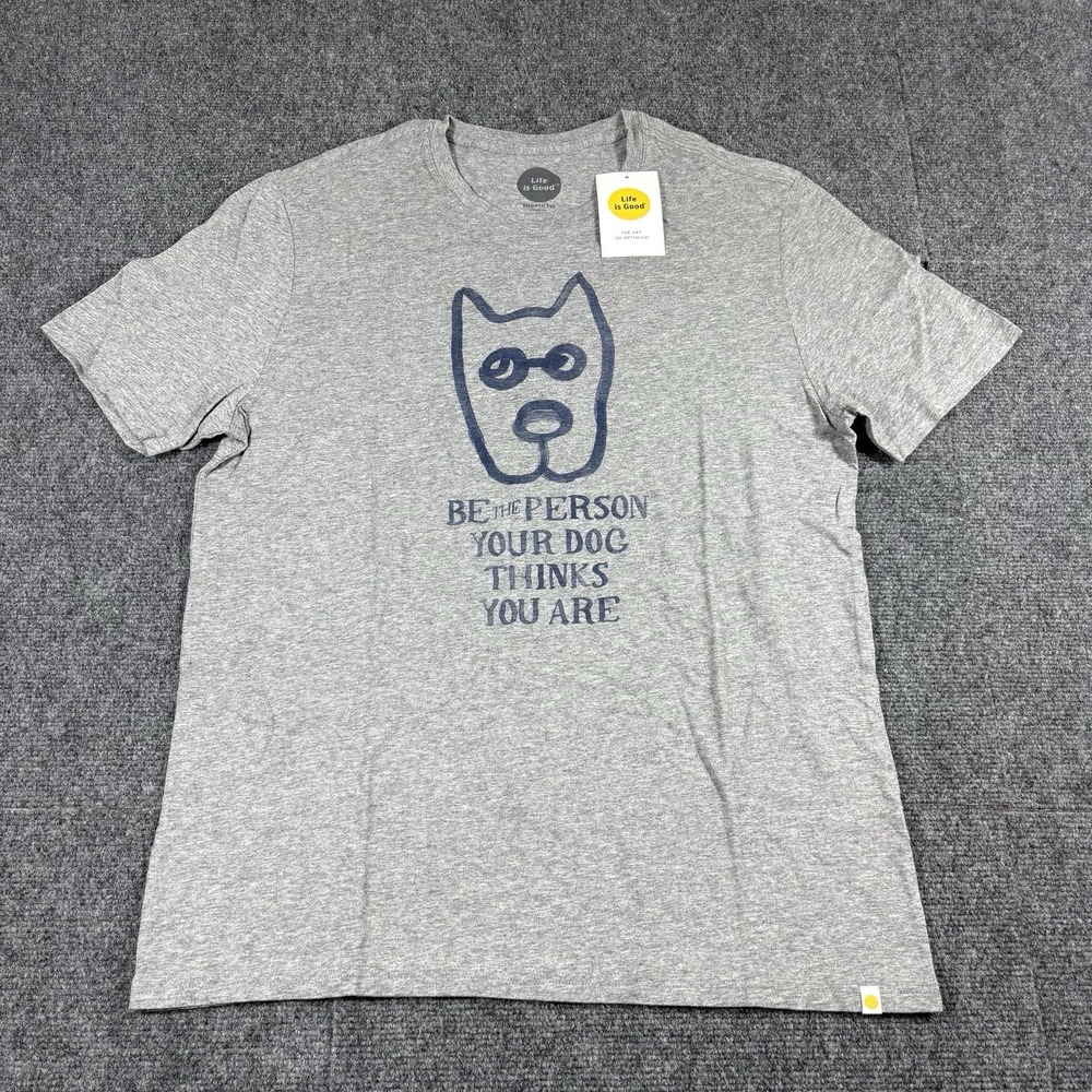 NEW Life Is Good Men's Be The Person Your Dog Thinks You Are Smooth Tee Size‎ M